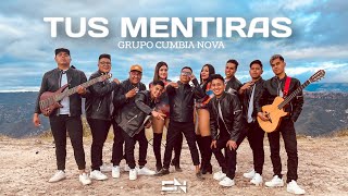 Miniatura del video "TUS MENTIRAS [VIDEOCLIP OFICIAL] - GRUPO CUMBIA NOVA OFICIAL"