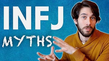 6 Biggest Myths About INFJs