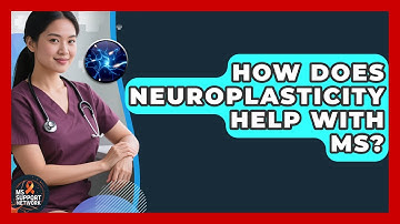 How Does Neuroplasticity Help With MS? - MS Support Network