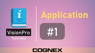 App #1 Setup Enviroment & Resources | Cognex VisionPro Tutorial