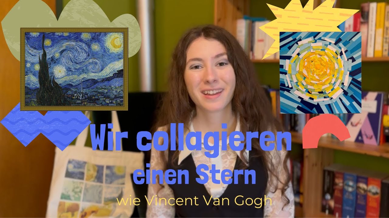 Kunst-Erklärvideo: Wir collagieren einen Stern wie Vincent Van Gogh