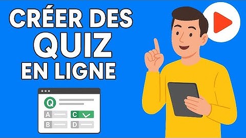 Faire des Quiz en ligne avec l