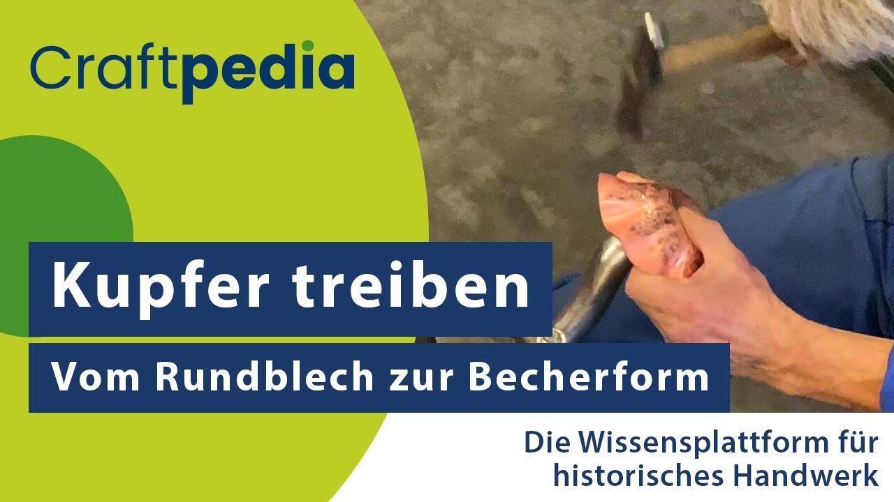 Historisches Kupfer treiben: Vom Rundblech zur Becherform
