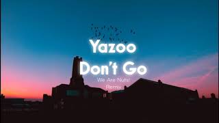 Yazoo - Don't Go (We Are Nuts! Remix) | Nhạc Quẩy Của CheeseNguyeen Cực Chất | NhacQuay