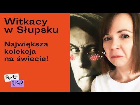 Witkacy w Słupsku- największa kolekcja na świecie! | ART TRIP #4