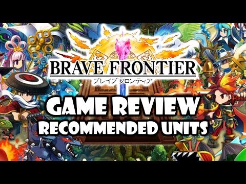 Brave Frontier - Recommended Units! - GamePlay Review Guide - Android iOS