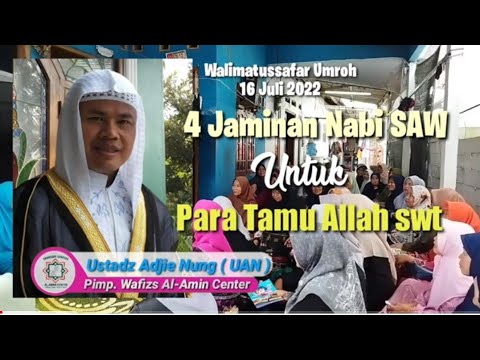 Walimatussafar Umroh 4 Jaminan Nabi SAW Untuk Para Tamu Allah Ll Nur Anwar Amin Adjie Nung