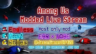 Join the Chaos! Play Among Us Modded EHR + TOHE + More With Me LIVE!
