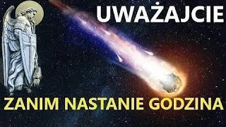 Niezwykłe Orędzie św. Michała - SŁUCHAJCIE ZANIM NADEJDZIE ZAPOWIEDZIANY CZAS Czasy Ostateczne