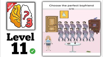 Brain Out 3 level 11 Choose the perfect boyfriend Walkthrough Solution
