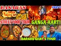 Banaras street food tour  ganga aarti darshan       odia vlog  part 3