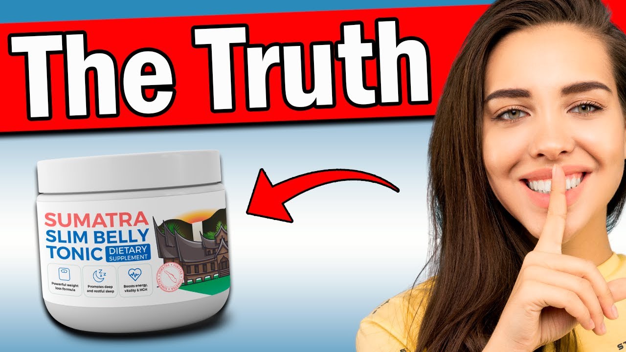 Sumatra Slim Belly Tonic Review (⚠️🚨BEWARE🚨⚠️) Slim Belly Tonic Supplement – SUMATRA TONIC