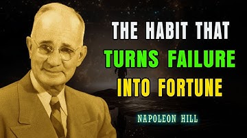 The Habit That Turns Failure Into Fortune | Napoleon Hill Mindset