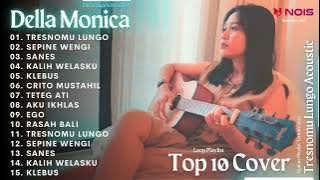 DELLA MONICA - TRESNOMU LUNGO l KOMPILASI LAGU JAWA ACOUSTIC COVER, FULL ALBUM TERBARU 2023