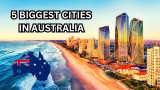 THE 5 BIGGEST CITIES IN AUSTRALIA