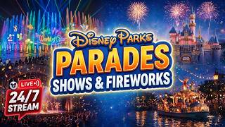 🔴LIVE Disney Parades, Shows, Fireworks, & Spectaculars - 24/7 Stream (Disneyland, EPCOT, Paris, etc)