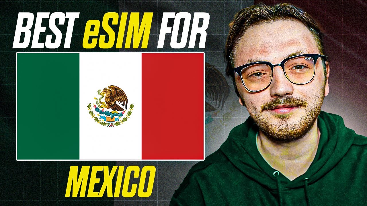 Best eSIM In Mexico - How To Buy eSIM In Mexico (2025)