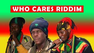 WHO CARES RIDDIM FEAT NATTY KING, NATURAL BLACK,RICHIE SPICE,CHUCK FENDER,LUCIANO,CAPLETON.....