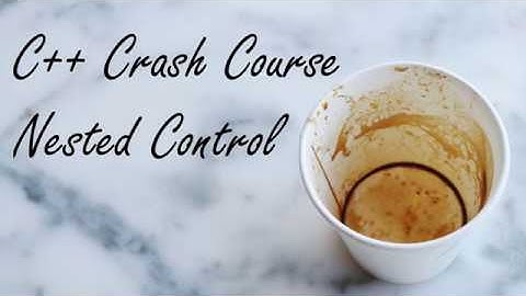 C++ Crash Course: Nested Control Flow