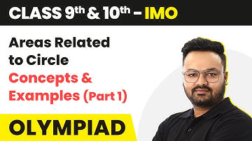 Areas Related to Circle - Concepts and Examples | Class 9 & 10 Maths Olympiad (IMO/RMO/INMO/PRMO)