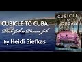 Cubicle to Cuba Book Trailer