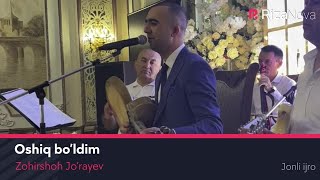 Zohirshoh Jo'rayev - Oshiq Bo'ldim (Jonli Ijro)