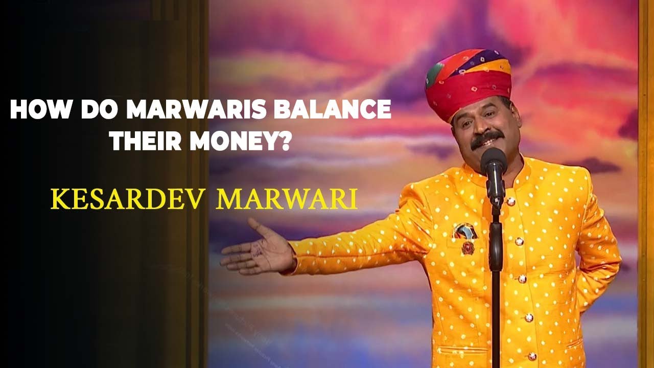 How Do Marwaris Balance Their Money  Kesardev Marwari  Indias Laughter Champion