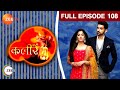 Kaleerein | Hindi Serial | Full Episode - 108 | Arjit Taneja, Aditi Sharma | Zee TV Show