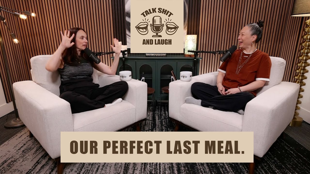 What's Your Ultimate Last Meal? | Talk Sh*t And Laugh Ep 3