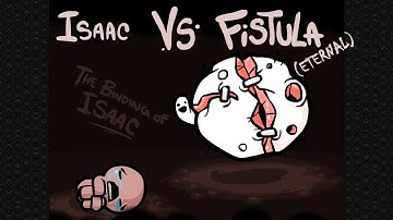 The Binding of Isaac - Fistula (eternal)