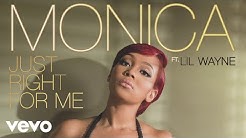 Monica ft. Lil Wayne - Just Right For Me (Official Audio)