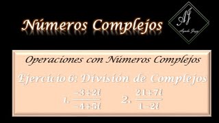 Ejercicio 6| División de Complejos. 1. (-3+2i)/(-4+5i)     y  2. (21+7i)/(1-2i)