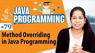 Method Overriding in Java Programming - Inheritance in Java Programming Language - Java