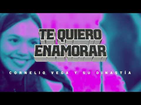 Cornelio Vega y Su Dinastía - Te Quiero Enamorar (Lyric Video)