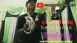 BELAJAR TAMBORIN SAMBIL MENGIRINGI GENDANG