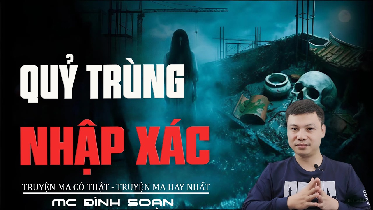 QUỶ TRÙNG NHẬP XÁC | Truyện Ma Kinh Dị - Tuyển Tập Truyện Ma Đình Soạn Hay 2026