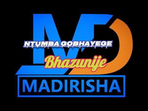 Ntumba Gobhayege Song Bhazunije Official Audio Prd By Madirisha Studio