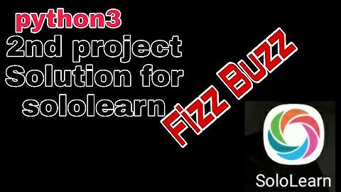 python3 2nd project Solution for sololearn|making The fizz buzz  game|2nd problem Solution