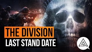 The Division | Last Stand & Patch 1.6 Release Date Announced!