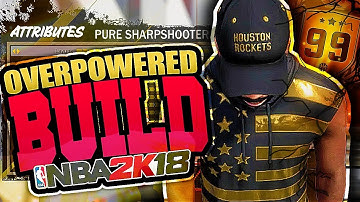 99 Overall OVERPOWERED BUILD in NBA2K18?? CREATING A PURE SHARPSHOOTER!! NBA 2K18 BEST PG BUILDS!!