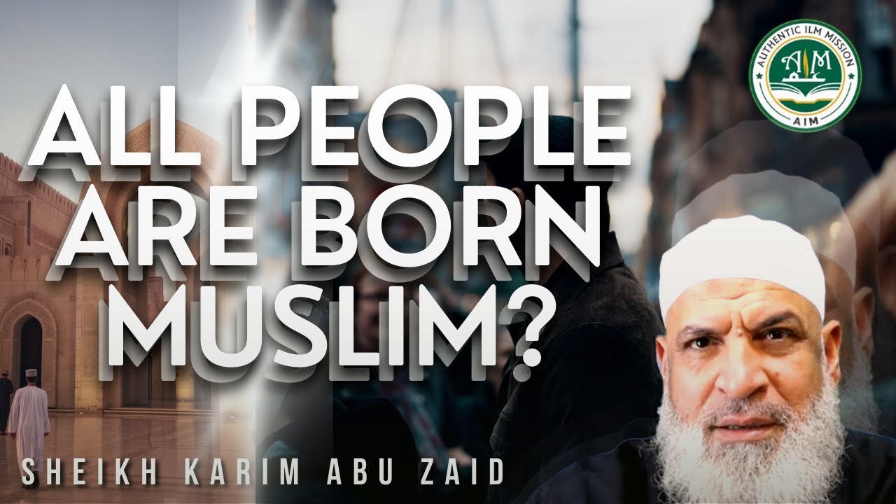 Are all people born Muslim? || Sh Karim AbuZaid - YouTube