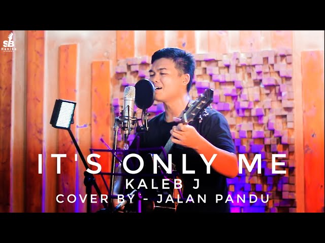 It's Only Me - Kaleb J (Cover by Jalan Pandu) class=
