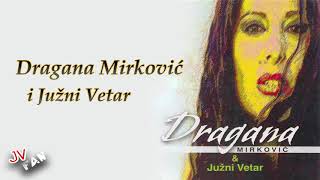 Dragana Mirkovic i Juzni Vetar - Najlepsi par