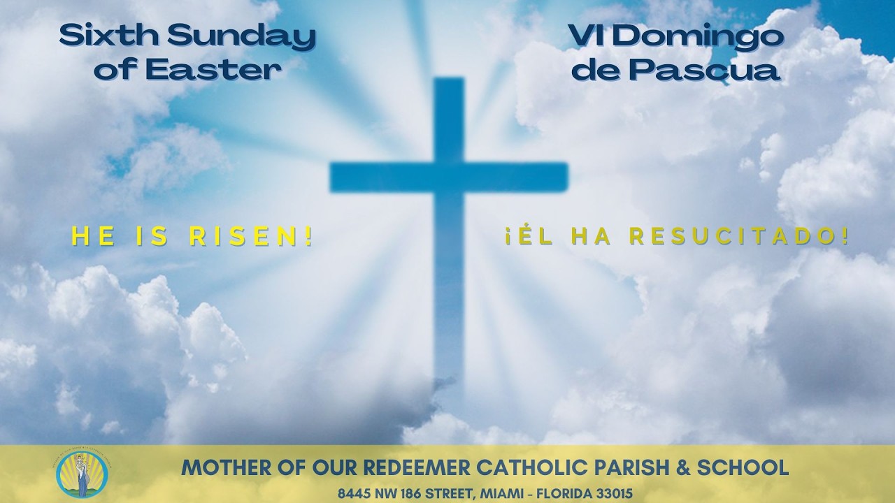 9:00 AM - 5/10 - VI Domingo de Pascua - Santa Misa