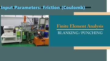 Simulation of Blanking / Punching in LS-DYNA: 08 - Friction (Coulomb)
