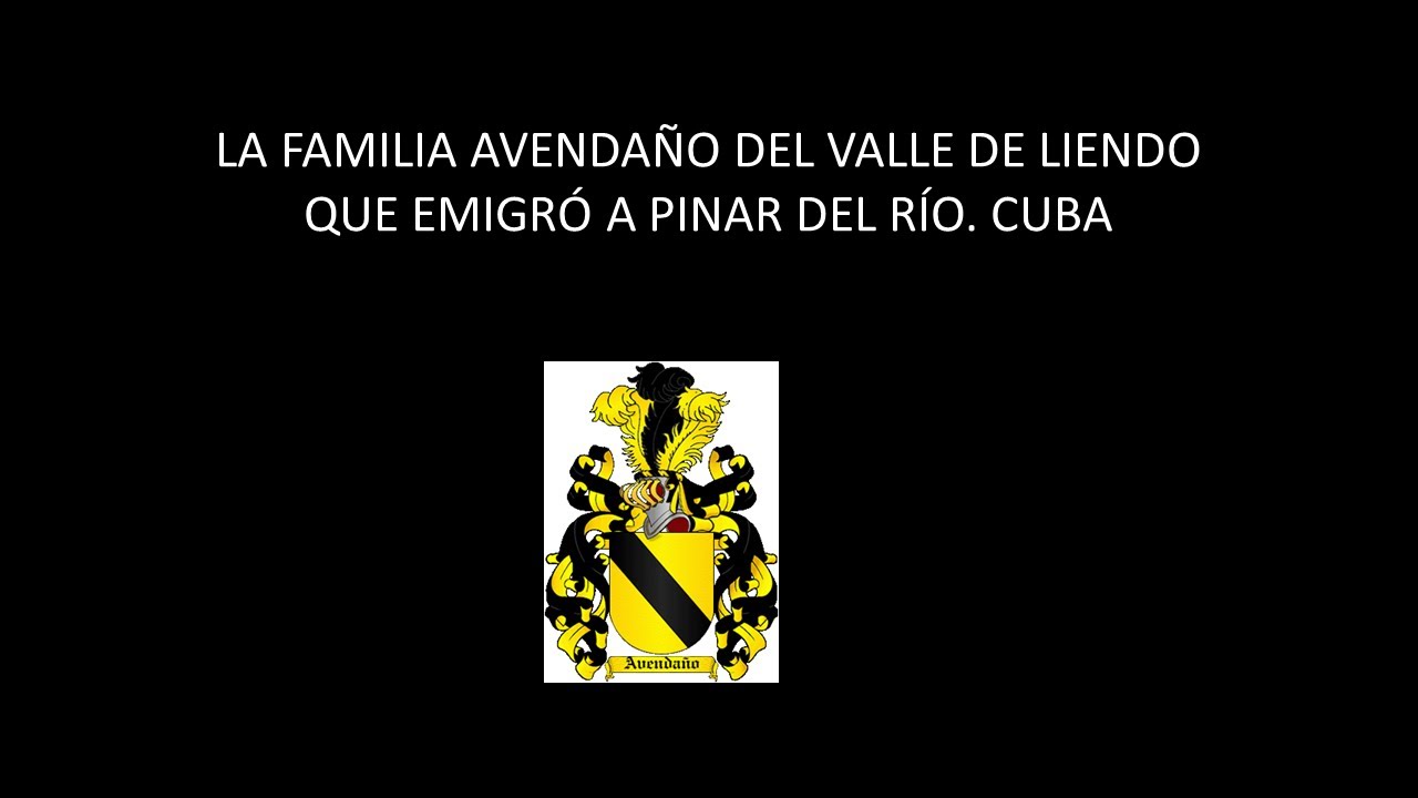 La familia Avendaño del Valle de Liendo que emigró a Pinar del Río, Cuba