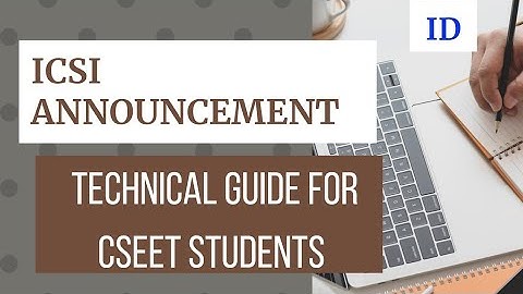 ICSI Announcement - Technical Guidance for CSEET Students - 8th May 2021 Exam