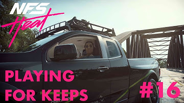 NFS HEAT | PART 16 | PLAYING FOR KEEPS (PC) NO COMMENTARY