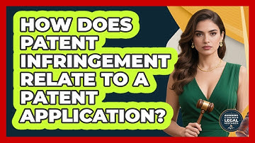 How Does Patent Infringement Relate To A Patent Application? - Avoiding Common Legal Mistakes
