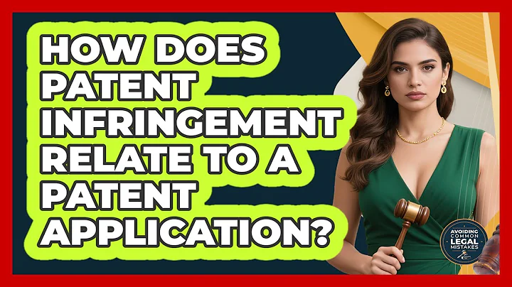 How Does Patent Infringement Relate To A Patent Application? - Avoiding Common Legal Mistakes